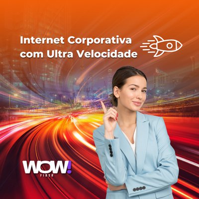 Internet Corporativa com Ultravelocidade