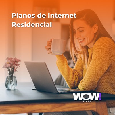 Planos de Internet Residencial